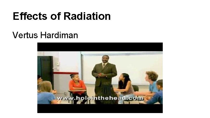 Effects of Radiation Vertus Hardiman 