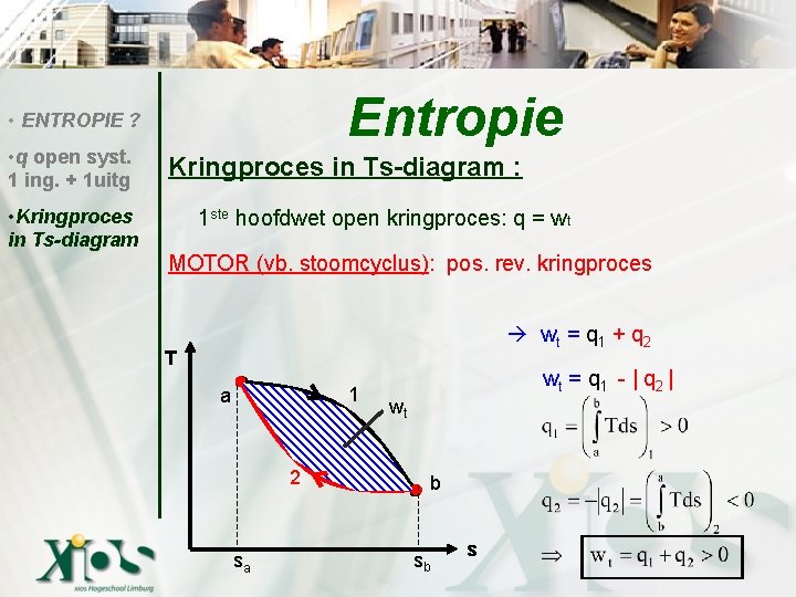 Entropie • ENTROPIE ? • q open syst. 1 ing. + 1 uitg •