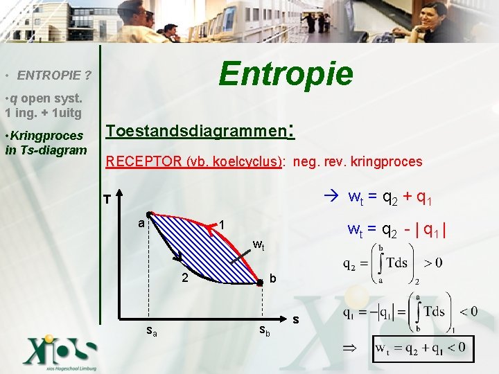 Entropie • ENTROPIE ? • q open syst. 1 ing. + 1 uitg •