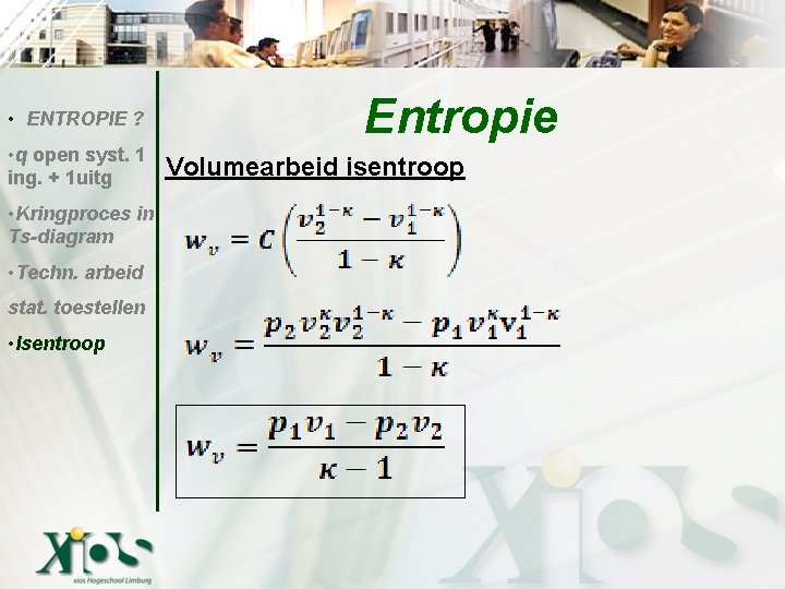  • ENTROPIE ? • q open syst. 1 ing. + 1 uitg •