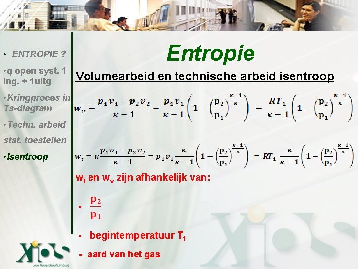 Entropie • ENTROPIE ? • q open syst. 1 ing. + 1 uitg Volumearbeid