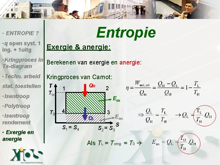 Entropie • ENTROPIE ? • q open syst. 1 ing. + 1 uitg Exergie