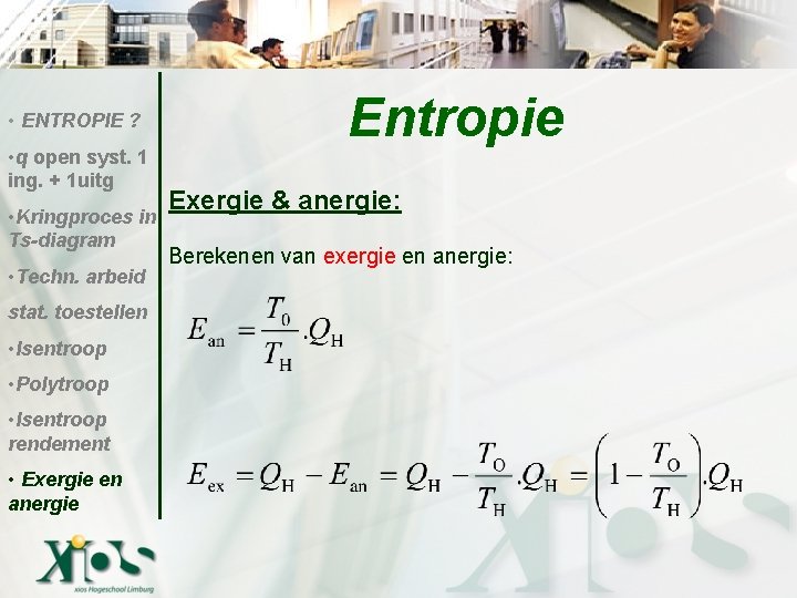  • ENTROPIE ? • q open syst. 1 ing. + 1 uitg •