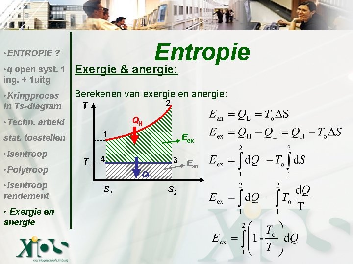 Entropie • ENTROPIE ? • q open syst. 1 ing. + 1 uitg Exergie