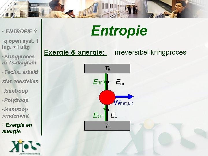  • ENTROPIE ? • q open syst. 1 ing. + 1 uitg •