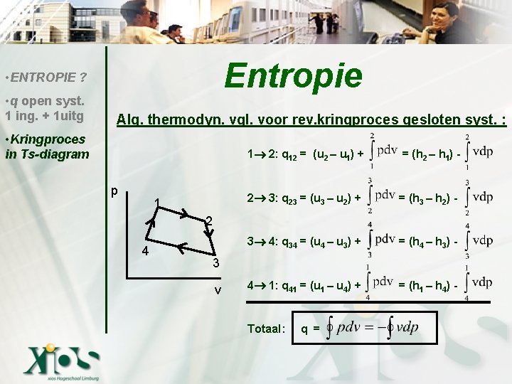 Entropie • ENTROPIE ? • q open syst. 1 ing. + 1 uitg Alg.