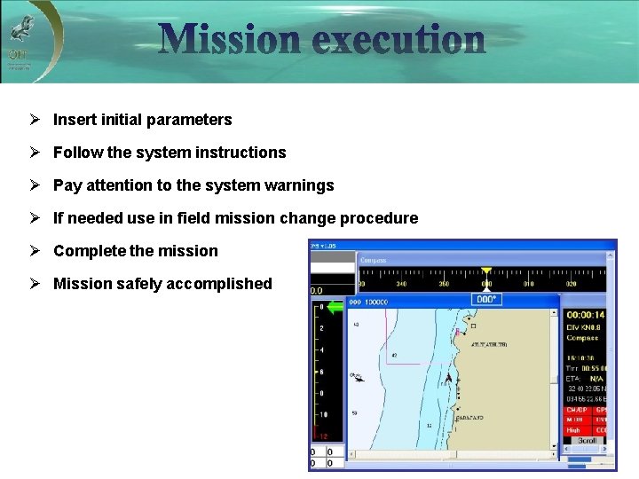  Insert initial parameters Follow the system instructions Pay attention to the system warnings