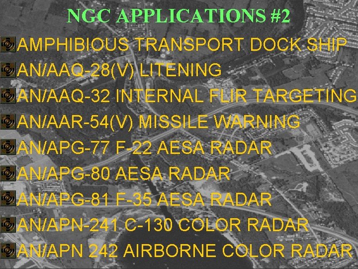NGC APPLICATIONS #2 • • • AMPHIBIOUS TRANSPORT DOCK SHIP AN/AAQ-28(V) LITENING AN/AAQ-32 INTERNAL