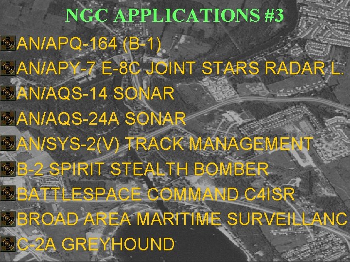 NGC APPLICATIONS #3 • • • AN/APQ-164 (B-1) AN/APY-7 E-8 C JOINT STARS RADAR