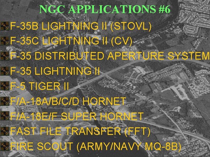 NGC APPLICATIONS #6 • • • F-35 B LIGHTNING II (STOVL) F-35 C LIGHTNING