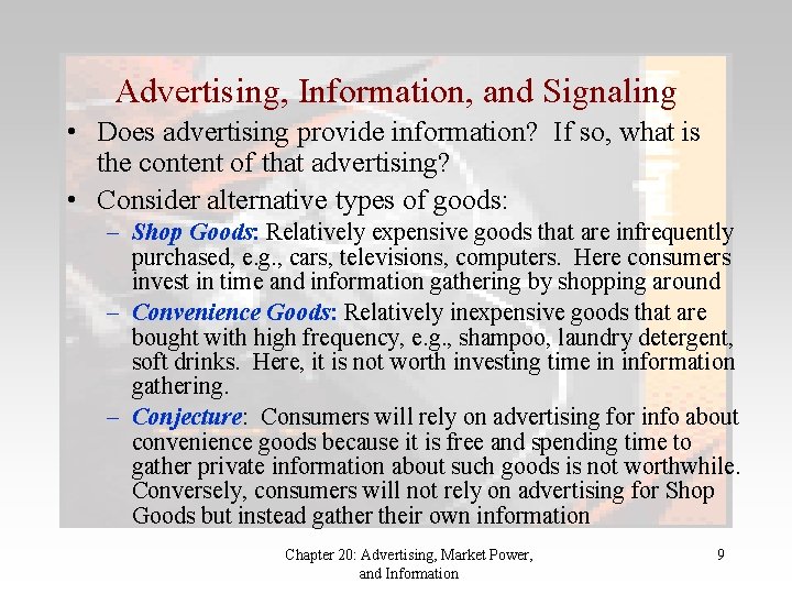 Advertising, Information, and Signaling • Does advertising provide information? If so, what is the