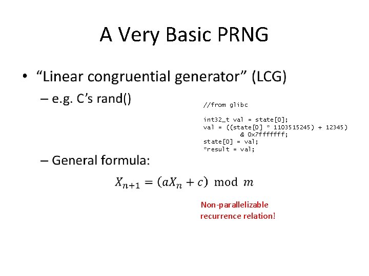 A Very Basic PRNG • //from glibc int 32_t val = state[0]; val =