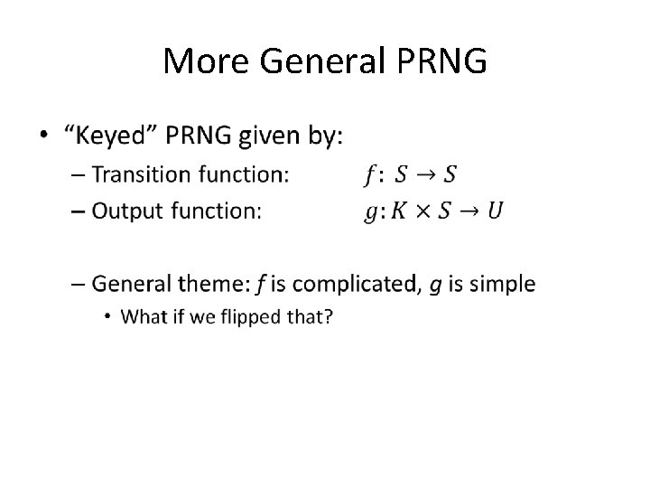 More General PRNG • 