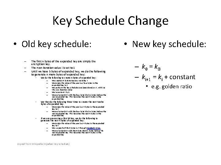 Key Schedule Change • Old key schedule: – – – The first n bytes