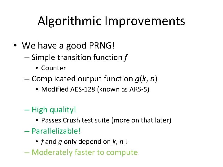 Algorithmic Improvements • We have a good PRNG! – Simple transition function f •
