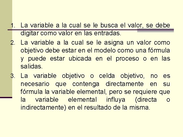 1. La variable a la cual se le busca el valor, se debe digitar