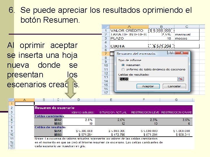 6. Se puede apreciar los resultados oprimiendo el botón Resumen. Al oprimir aceptar se