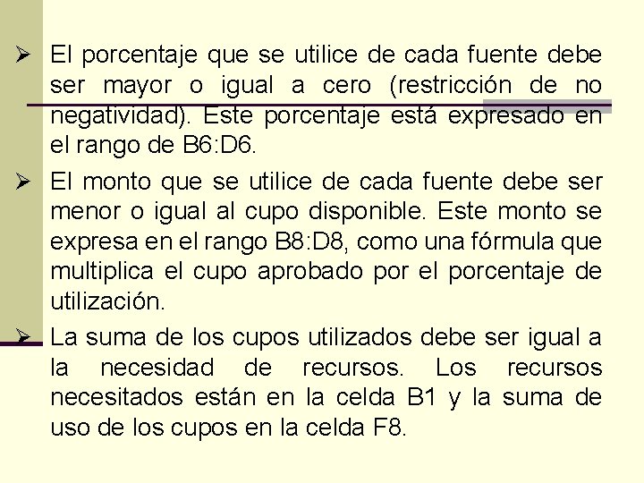 Ø El porcentaje que se utilice de cada fuente debe ser mayor o igual