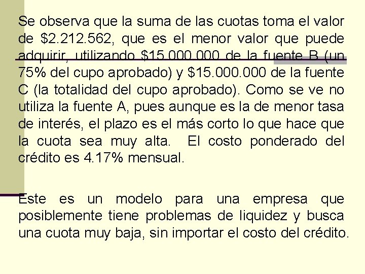 Se observa que la suma de las cuotas toma el valor de $2. 212.