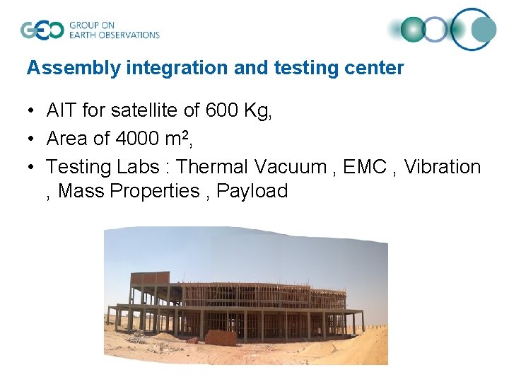 Assembly integration and testing center • AIT for satellite of 600 Kg, • Area