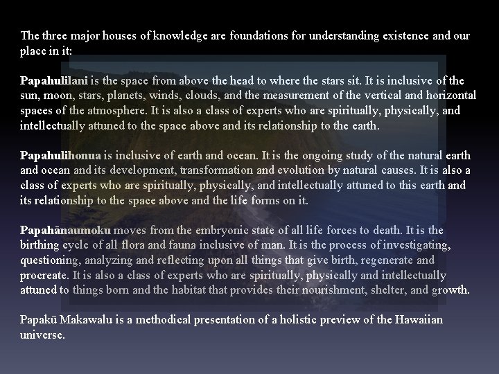 The three major houses of knowledge are foundations for understanding existence and our place