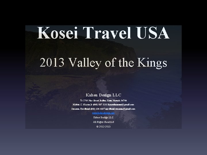 Kosei Travel USA 2013 Valley of the Kings Kahea Design LLC 73 -1749 Hao