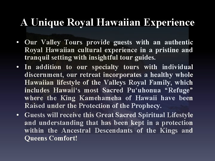 A Unique Royal Hawaiian Experience • Our Valley Tours provide guests with an authentic