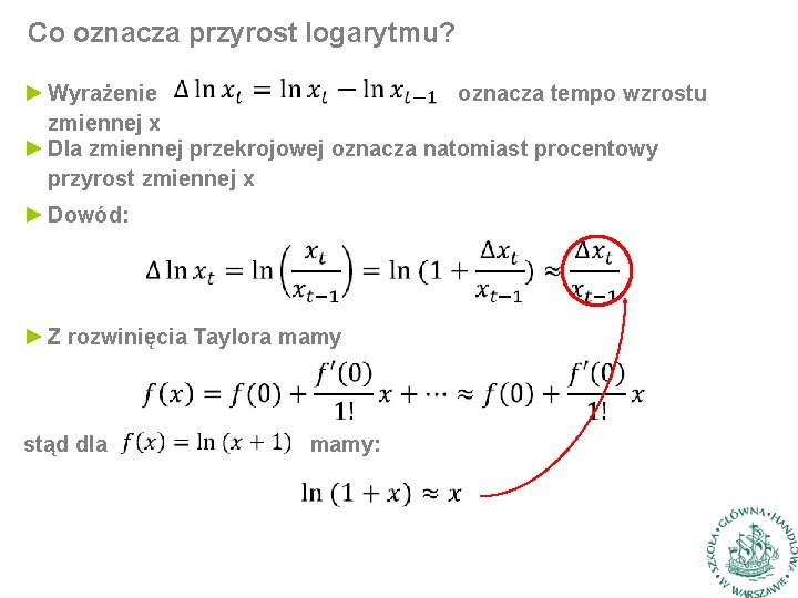 Co oznacza przyrost logarytmu? ► Wyrażenie oznacza tempo wzrostu zmiennej x ► Dla zmiennej