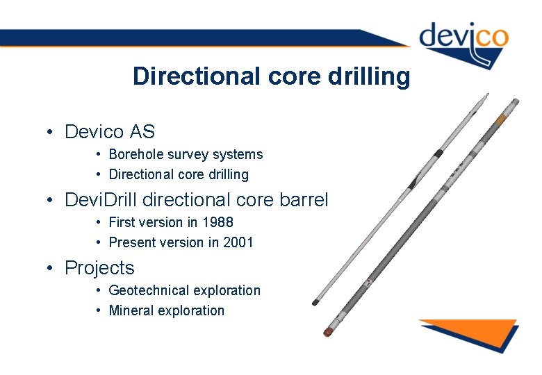 Directional core drilling • Devico AS • Borehole survey systems • Directional core drilling