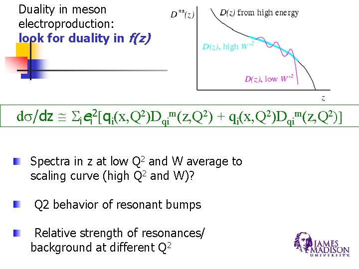 Duality in meson electroproduction: look for duality in f(z) ds/dz iei 2 qi(x, Q Duality in meson electroproduction: look for duality in f(z) ds/dz iei 2 qi(x, Q