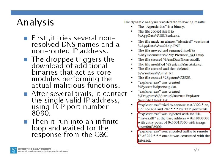 Analysis First , it tries several nonresolved DNS names and a non-routed IP address.