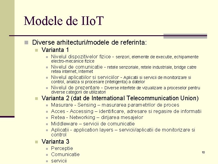 Modele de IIo. T n Diverse arhitecturi/modele de referinta: n Varianta 1 n Nivelul
