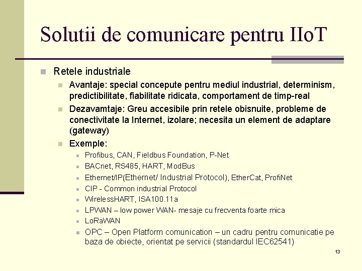 Solutii de comunicare pentru IIo. T n Retele industriale n Avantaje: special concepute pentru