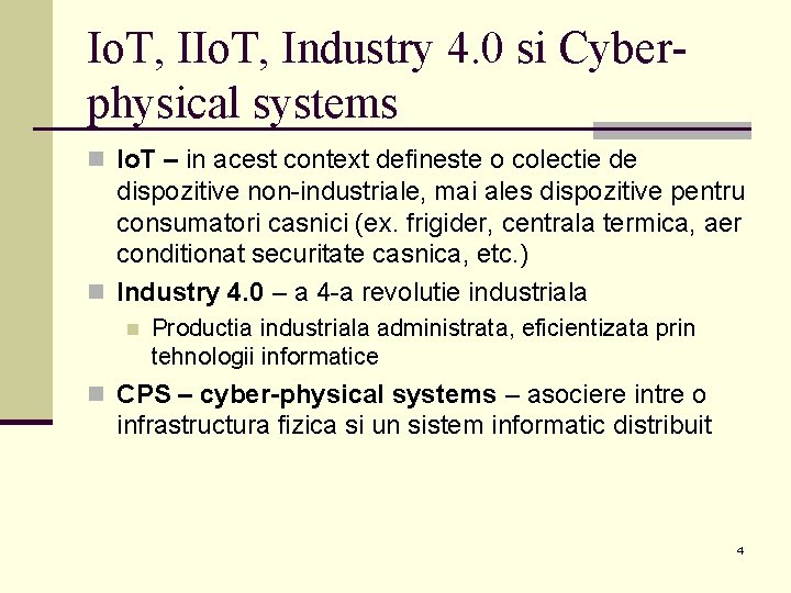 Io. T, Industry 4. 0 si Cyberphysical systems n Io. T – in acest