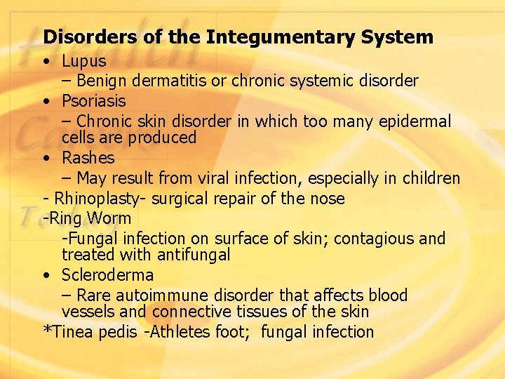 Disorders of the Integumentary System • Lupus – Benign dermatitis or chronic systemic disorder