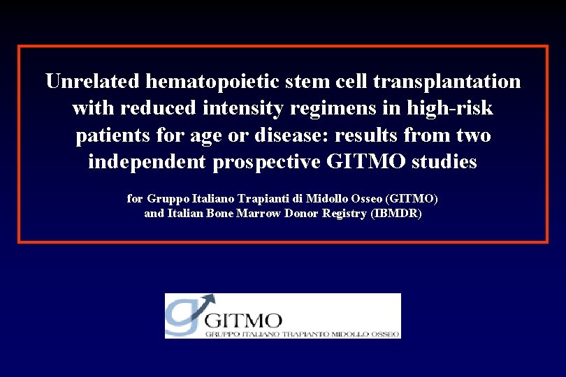 Unrelated hematopoietic stem cell transplantation with reduced intensity regimens in high-risk patients for age