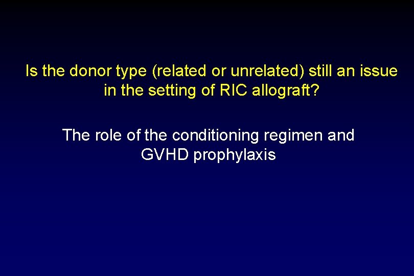 Is the donor type (related or unrelated) still an issue in the setting of