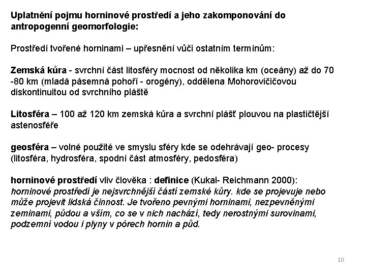 Uplatnění pojmu horninové prostředí a jeho zakomponování do antropogenní geomorfologie: Prostředí tvořené horninami –