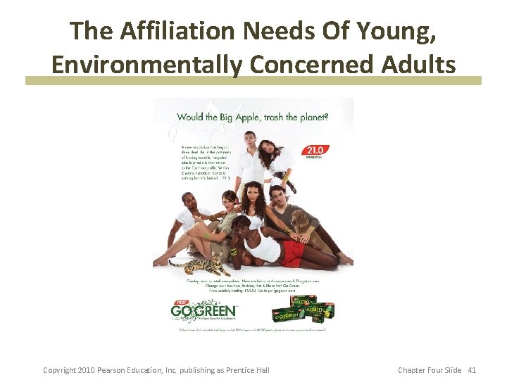 The Affiliation Needs Of Young, Environmentally Concerned Adults Copyright 2010 Pearson Education, Inc. publishing