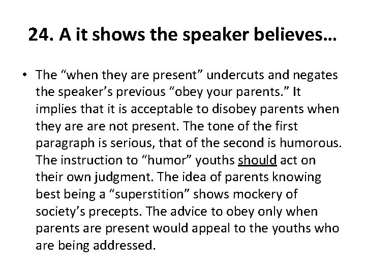 24. A it shows the speaker believes… • The “when they are present” undercuts