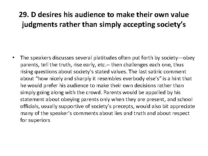 29. D desires his audience to make their own value judgments rather than simply