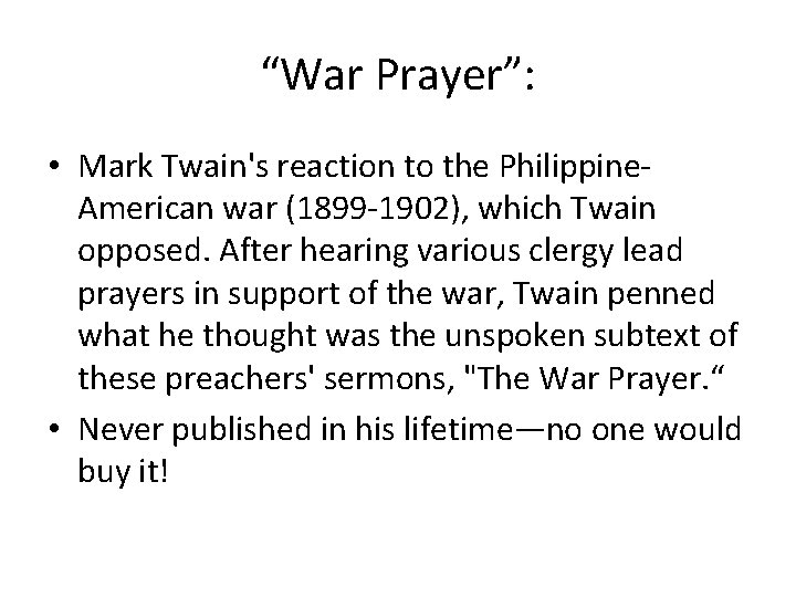 “War Prayer”: • Mark Twain's reaction to the Philippine. American war (1899 -1902), which