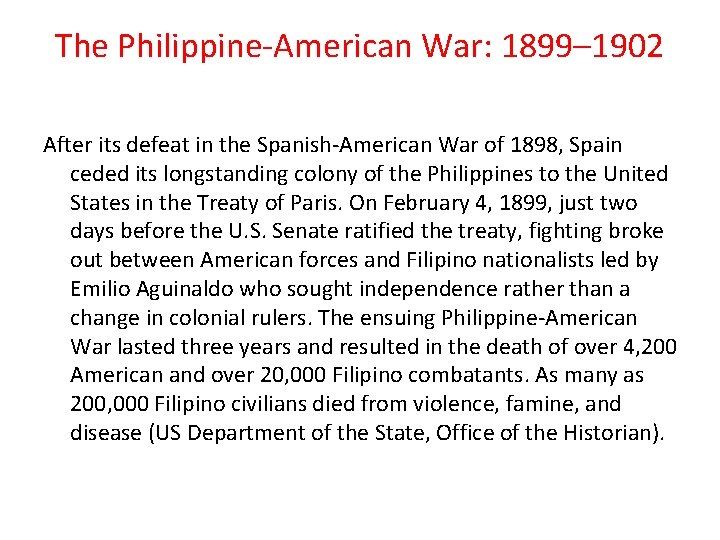 The Philippine-American War: 1899– 1902 After its defeat in the Spanish-American War of 1898,