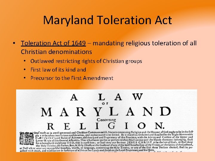 Maryland Toleration Act • Toleration Act of 1649 – mandating religious toleration of all