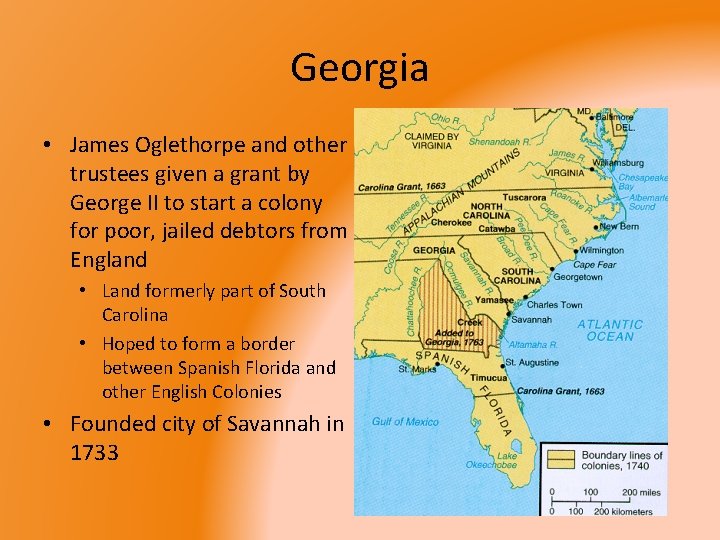 Georgia • James Oglethorpe and other trustees given a grant by George II to
