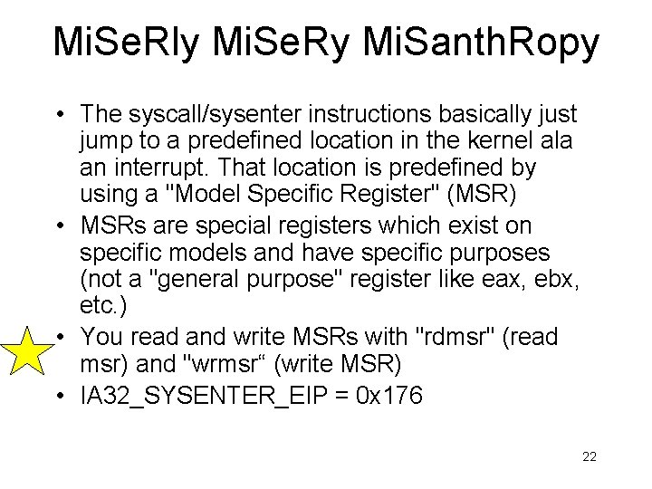 Mi. Se. Rly Mi. Se. Ry Mi. Santh. Ropy • The syscall/sysenter instructions basically