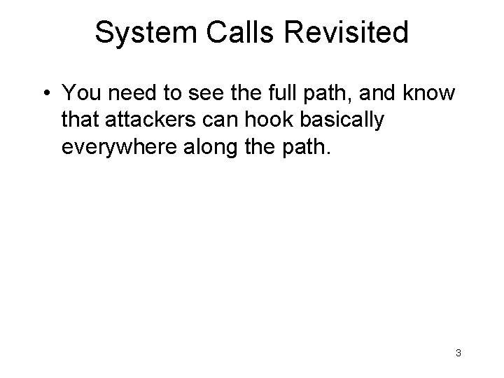 System Calls Revisited • You need to see the full path, and know that