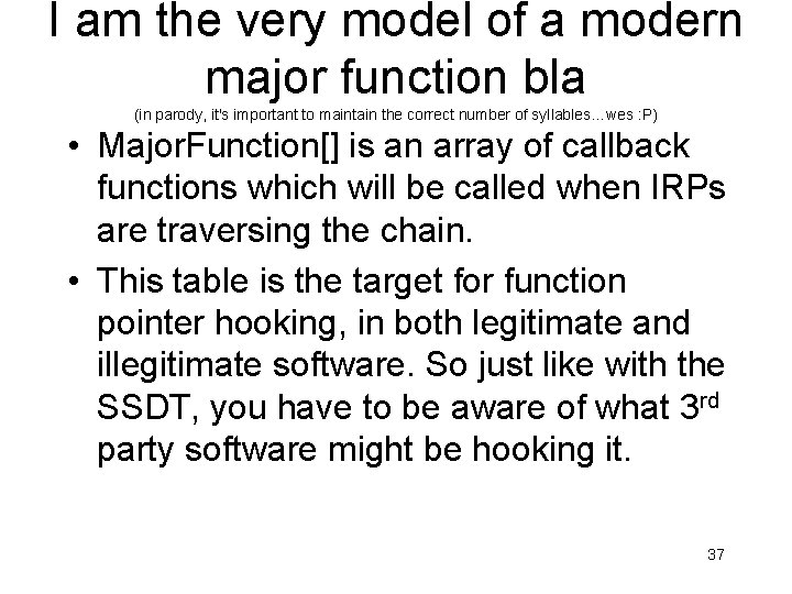 I am the very model of a modern major function bla (in parody, it's