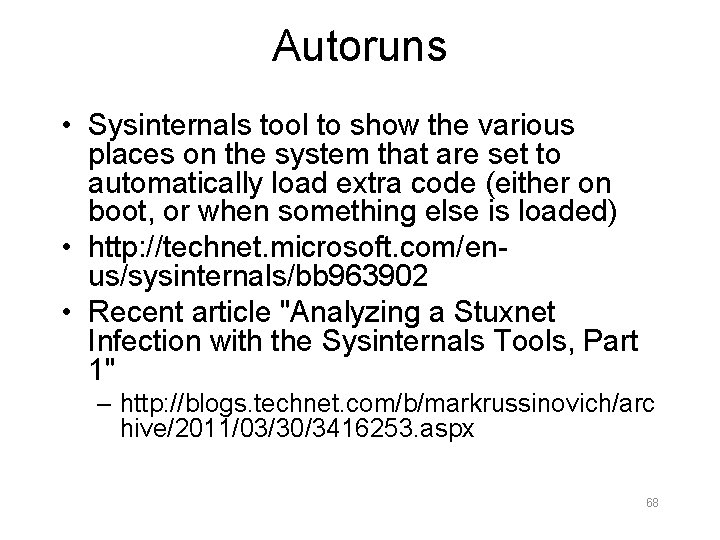 Autoruns • Sysinternals tool to show the various places on the system that are