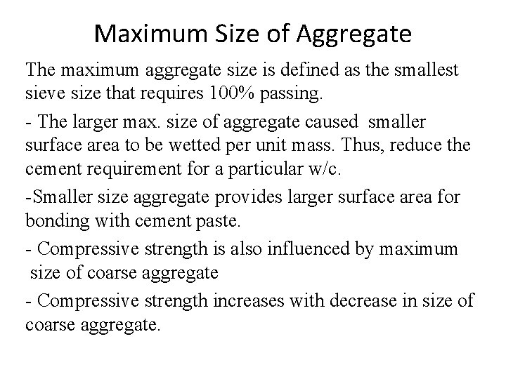 Maximum Size of Aggregate The maximum aggregate size is defined as the smallest sieve